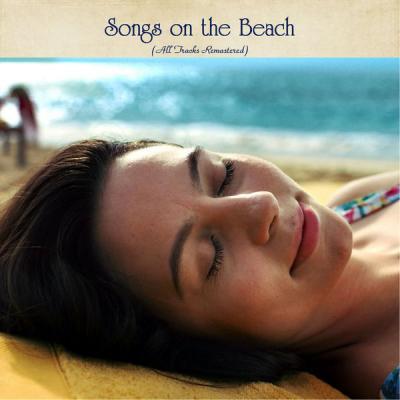 Various Artists   Songs on the Beach (All Tracks Remastered) (2021)