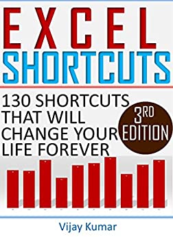 Excel Shortcuts 130 Shortcuts that will change your life forever