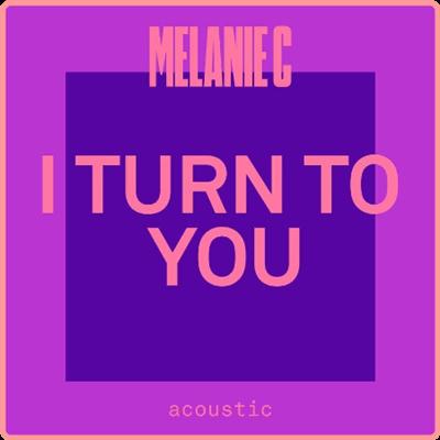 Melanie C   I Turn To You (Acoustic) (2021) Mp3 320kbps