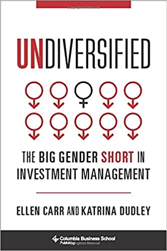 Undiversified The Big Gender Short in Investment Management