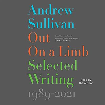 Out on a Limb: Selected Writing, 1989 2021 [Audiobook]