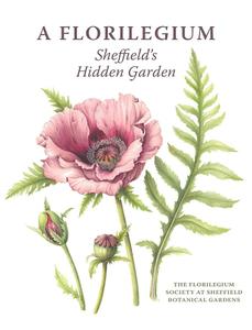 A Florilegium Sheffield's Hidden Garden