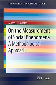 On the Measurement of Social Phenomena A Methodological Approach