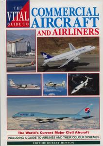 Commercial Aircraft and Airliners The World's Current Major Civil Aircraft (The Vital Guide to)