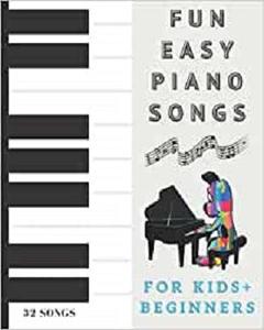 30 Fun and Easy Piano Songs for Kids and Beginners