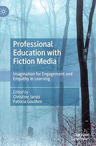 Professional Education with Fiction Media Imagination for Engagement and Empathy in Learning