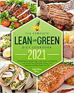 The Complete Lean and Green Diet Cookbook 2021