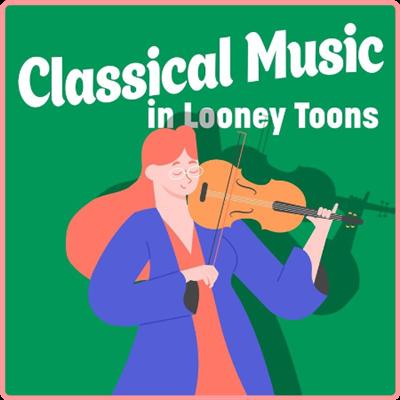 VA   Classical Music in Looney Toons (2021) Mp3 320kbps