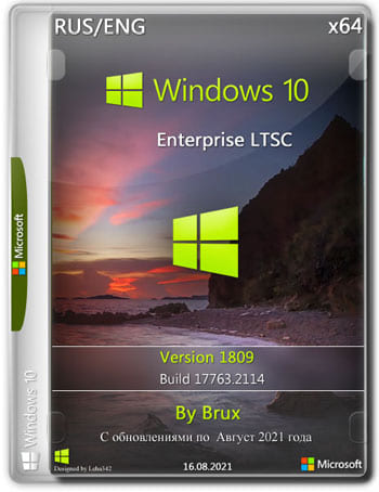 Windows 10 Enterprise LTSC 1809 (Build 17763.2114) by Brux (x64) (2021) (Eng/Rus)