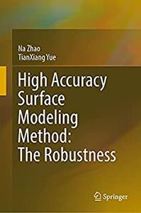High Accuracy Surface Modeling Method The Robustness