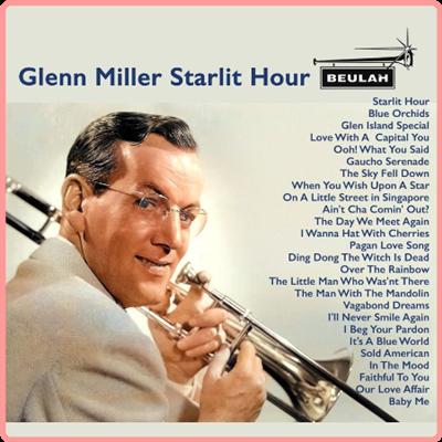 Glenn Miller   Glenn Miller Starlit Hour (2021) Mp3 320kbps