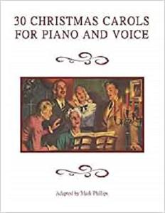 30 Christmas Carols for Piano and Voice