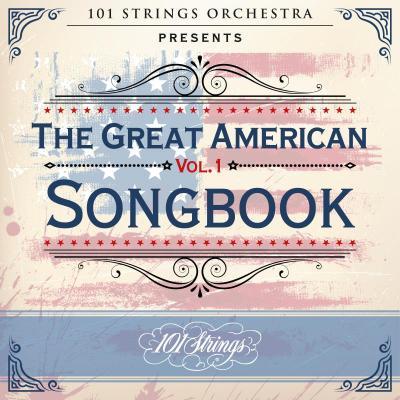 101 Strings Orchestra   101 Strings Orchestra Presents the Great American Songbook Vol. 1 (2021)