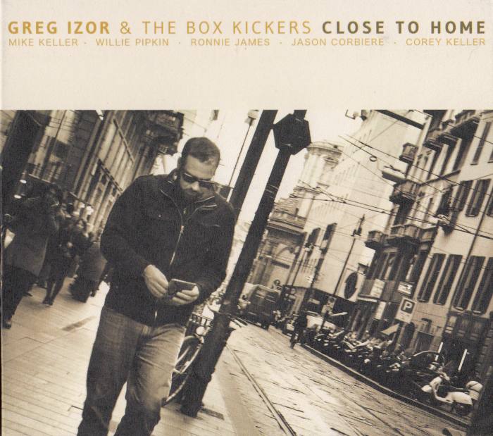 Greg Izor & The Box Kickers - Close To Home (2013) [lossless]
