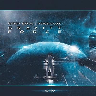 Gipsy Soul & Pendulux   Gravity Force (Single) (2021)