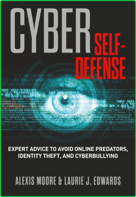 Cyber Self Defense Expert Advice To Avoid Online Predators Identity Theft And Cybe...