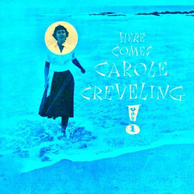 Carole Creveling   Here Comes Carole Creveling Vol.1 (Remastered) (2021)
