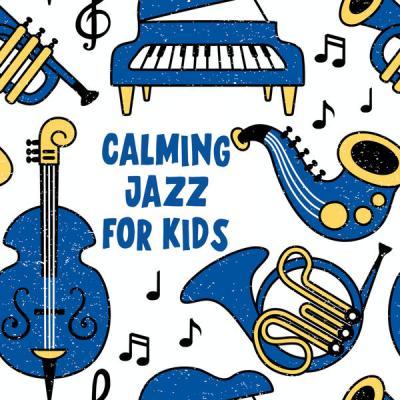 Various Artists   Calming Jazz For Kids (2021)