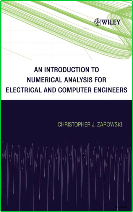An Introduction to Numerical Analysis for Electrical and Computer Engineers