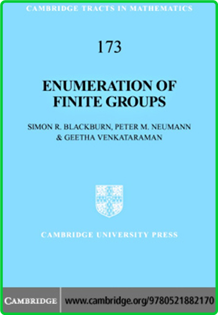 Enumeration of Finite Groups by SIMON R BLACKBURN