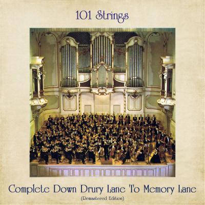 101 Strings   Complete Down Drury Lane to Memory Lane (Remastered Edition) (2021)
