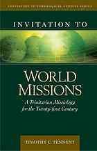 Invitation to world missions  a trinitarian missiology for the twenty-first century