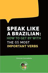 Speak like a Brazilian how to get by with the 65 most important verbs