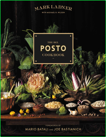 The Del Posto Cookbook by Mark Ladner