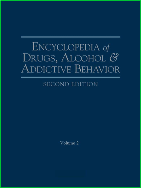 Encyclopedia of Drugs Alcohol and Addictive Behavior