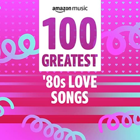 VA - 100 Grea '80s Love Songs (2021) 