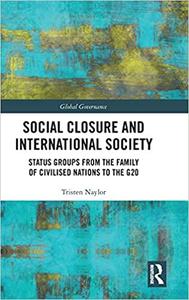 Social Closure and International Society Status Groups from the Family of Civilised Nations to the G20