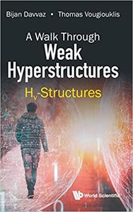 A Walk Through Weak Hyperstructures Hv-Structures