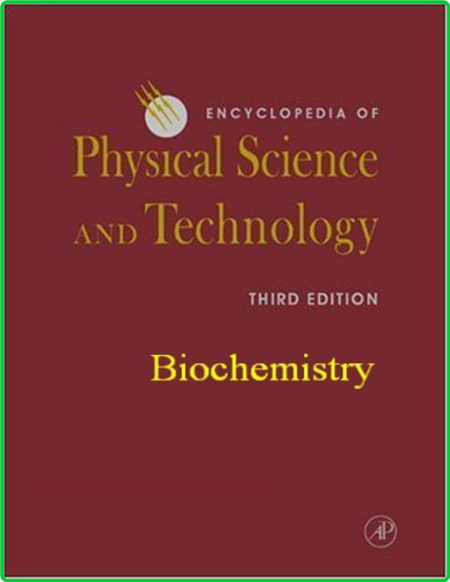 Encyclopedia of Physical Science and Technology Biochemistry