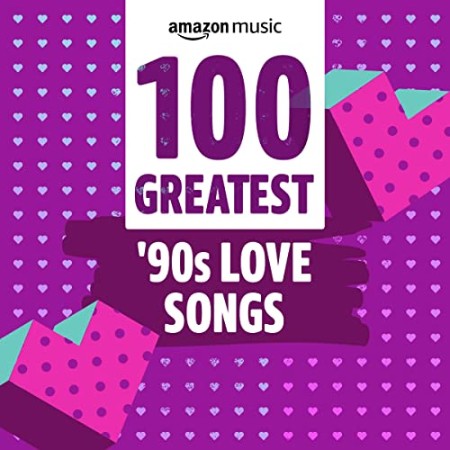 VA - 100 Grea '90s Love Songs (2021) 