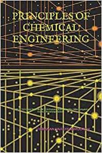 PRINCIPLES OF CHEMICAL ENGINEERING