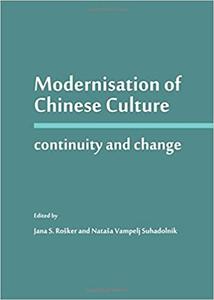 Modernisation of Chinese Culture Continuity and Change