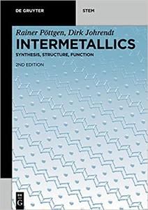 Intermetallics Synthesis, Structure, Function, 2nd Edition