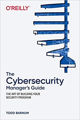 The Cybersecurity Manager's Guide The Art of Building Your Security Program (True PDF)