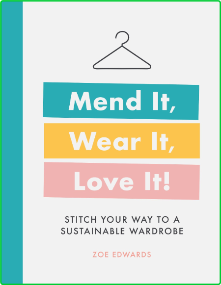 Mend it, Wear it, Love it! Stitch Your Way to a Sustainable Wardrobe