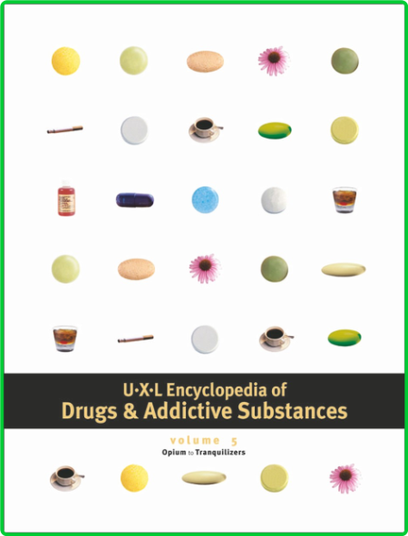 Uxl Encyclopedia Of Drugs And Addictive Substances