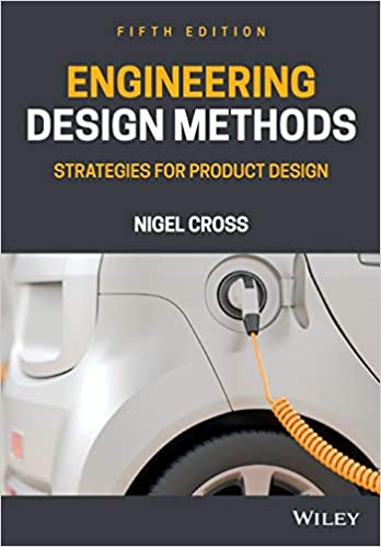 Engineering Design Methods Strategies for Product Design, 5th Edition