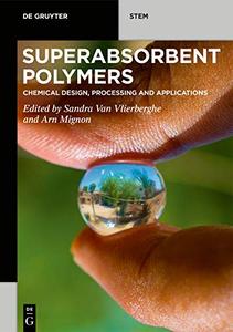 Superabsorbent Polymers Chemical Design, Processing and Applications