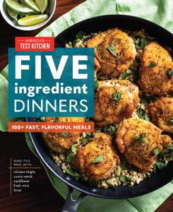 Five-Ingredient Dinners 100+ Fast, Flavorful Meals