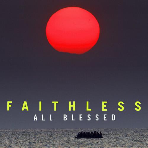 Faithless - All Blessed (Deluxe) (2021)