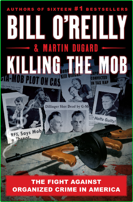 Killing The Mob Bill Oreilly 8b7619ef21814bb0b776131c95f5b9ad