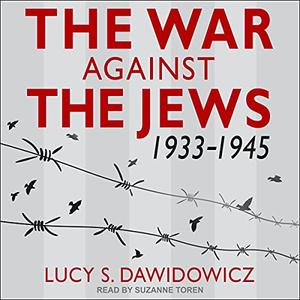 The War Against the Jews 1933-1945 [Audiobook]