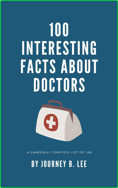 100 Interesting Facts About Doctors 09d5b5213e2e4d82a66728aa79e466b9