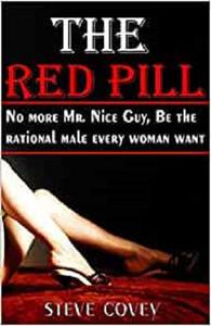 The red pill - No more Mr. nice guy, be the rational male every woman want