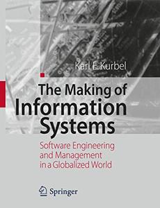 The Making of Information Systems Software Engineering and Management in a Globalized World