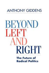 Beyond Left and Right The Future of Radical Politics